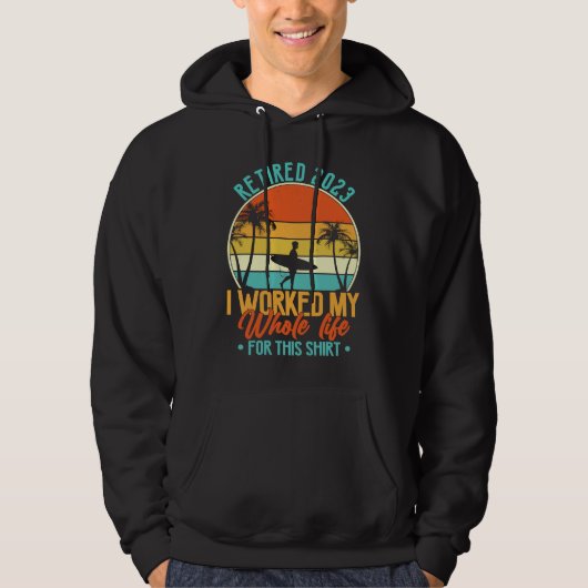 Retired 2023 I Worked My Whole Life  Retirement Wo Hoodie (Vorderseite)