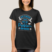 Retired 2023 Not My Problem Anymore  4 T-Shirt (Vorderseite)