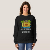 Retired 2023 Not My Problem Anymore Beach Retireme Sweatshirt (Vorne ganz)