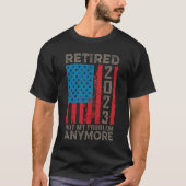 Retired 2023 Not My Problem Anymore Retirement T-Shirt (Vorderseite)