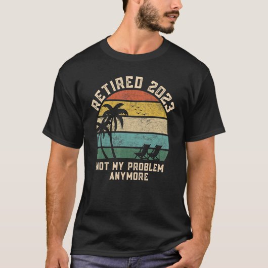 Retired 2023 Not My Problem Anymore Teacher Retro T-Shirt (Vorderseite)