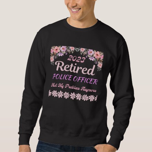 Retired 2023 Police Officer retirement for women Sweatshirt (Vorderseite)
