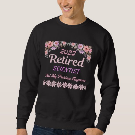Retired 2023 Scientist retirement for women Sweatshirt (Vorderseite)