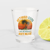 Retired 2025 Not My Problem any more - Fun Schnapsglas (Vorderseite)