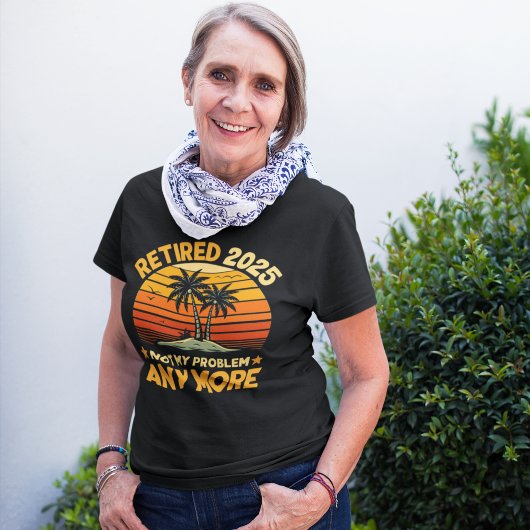 Retired 2025 Not My Problem any more - Fun Tri-Blend Shirt