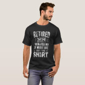 Retired 2025 Worked Whole Life For This Retirement T-Shirt (Vorne ganz)