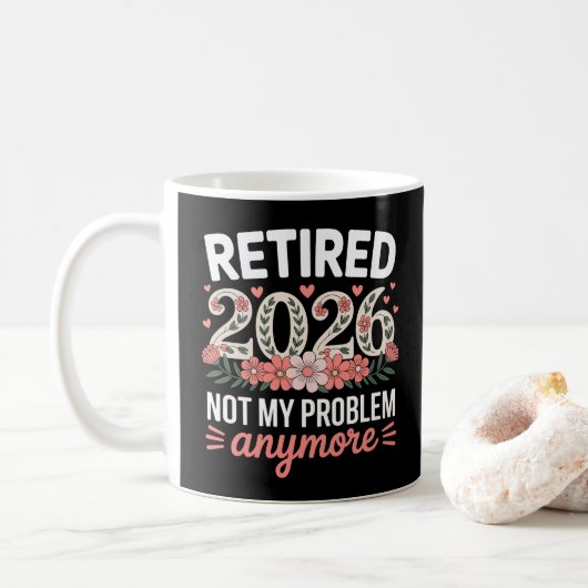 Retired 2026 Not My Problem Anymore Floral Women Kaffeetasse (Mit Donut)