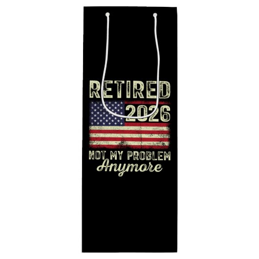Retired 2026 Not My Problem Anymore Geschenktüte Für Weinflaschen (Vorderseite)