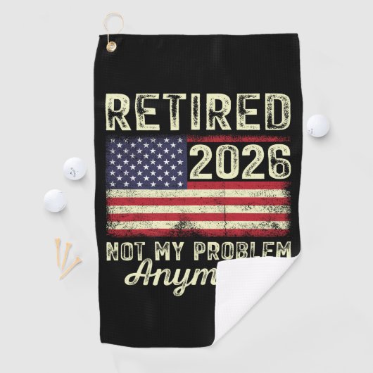 Retired 2026 Not My Problem Anymore Golfhandtuch (Insitu)
