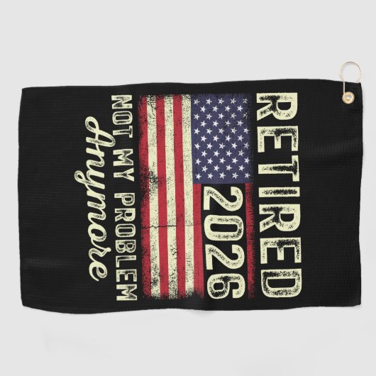 Retired 2026 Not My Problem Anymore Golfhandtuch (Horizontal)