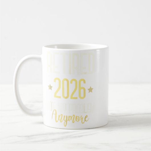 Retired 2026 Not My Problem Anymore Mom Vacation Kaffeetasse (Links)