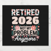 Retired 2026 Not My Problem Anymore Pink Women Bierflaschenetikett (Einzelnes Label)