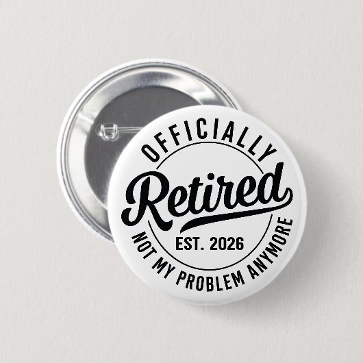 Retired 2026 not my problem anymore retirement button (Vorne & Hinten)