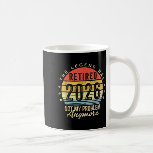 Retired 2026 Not My Problem Anymore Retirement Men Kaffeetasse (Rechts)