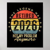 Retired 2026 Not My Problem Anymore Retirement Men Poster (Vorne)