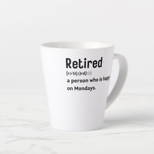 Retired a person who is happy on Mondays funny Milchtasse (Rechte Ecke)