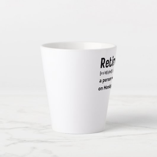 Retired a person who is happy on Mondays funny Milchtasse (Vorderseite)