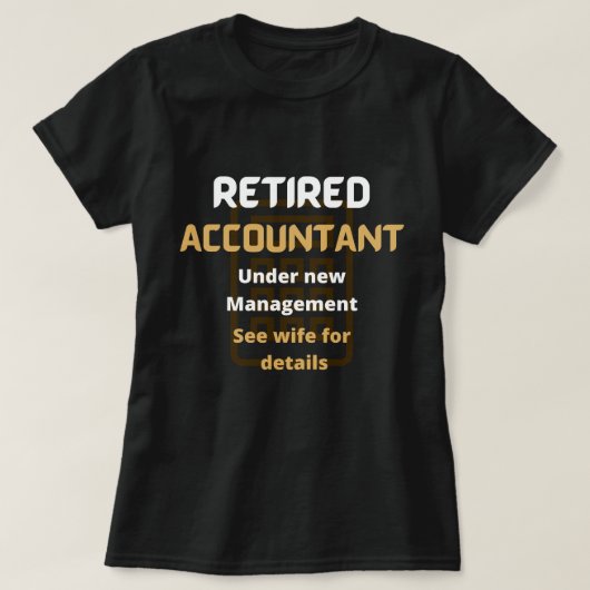 Retired accountant brown Funny retirement gift T-Shirt (Design vorne)