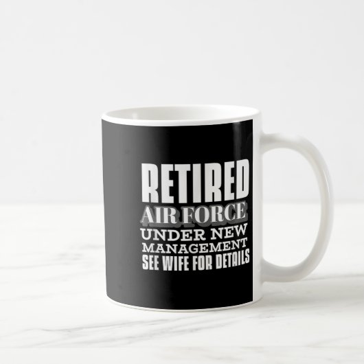 Retired Air Force Under New Management Retirement Kaffeetasse (Rechts)