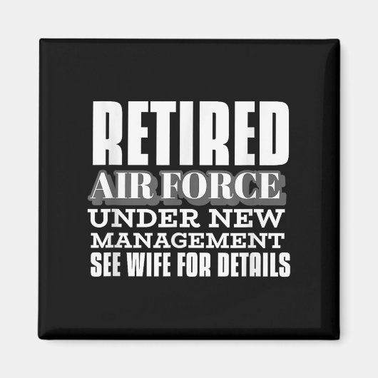 Retired Air Force Under New Management Retirement Magnet (Vorne)