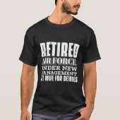 Retired Air Force Under New Management Retirement T-Shirt (Vorderseite)
