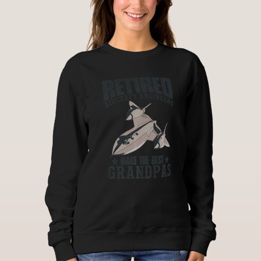 Retired Aircraft Engineers Make The Best Grandpas  Sweatshirt (Vorderseite)