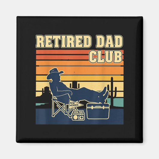 Retired And Proud Retirement Dad Club New Member  Magnet (Vorne)