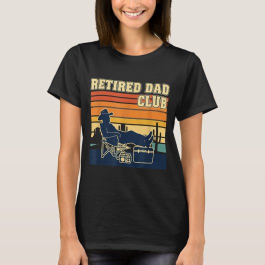 Retired And Proud Retirement Dad Club New Member T-Shirt (Vorderseite)