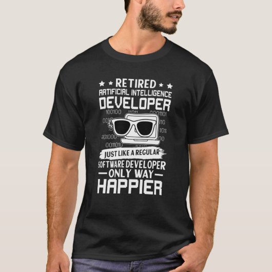 Retired Artificial Intelligence Developer Only Hap T-Shirt (Vorderseite)