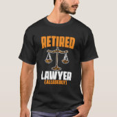 Retired Attorney Law Retire Pensioner Retiret T-Shirt (Vorderseite)