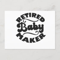 Retired Baby Maker Funny Vasectomy Gift