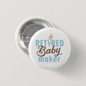Retired Baby Maker Funny Vasectomy Modern Cute Button (Vorne & Hinten)
