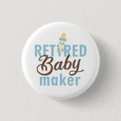 Retired Baby Maker Funny Vasectomy Modern Cute Button (Vorderseite)