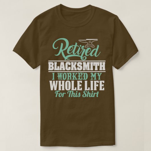 RETIRED BLACKSMITH ICH ARBEITETE MEIN GANZES LEBEN T-Shirt (Design vorne)