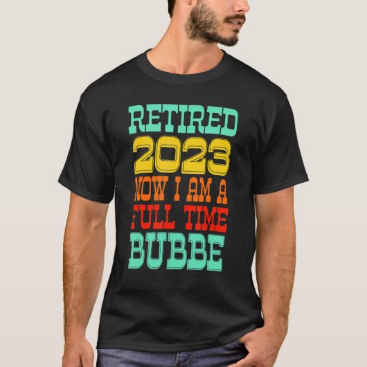Retired Bubbe 2023 T-Shirt (Vorderseite)