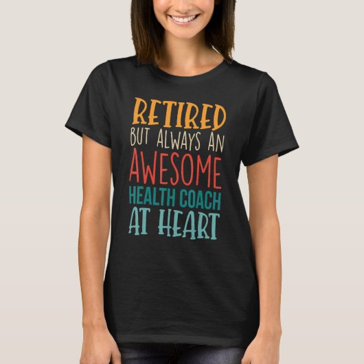 Retired But Awesome Health Coach Retirement 1 T-Shirt (Vorderseite)