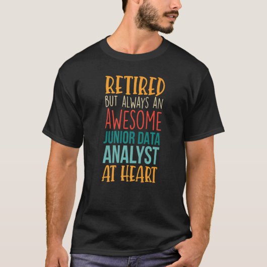 Retired But Awesome Junior Data Analyst Retiremen T-Shirt (Vorderseite)