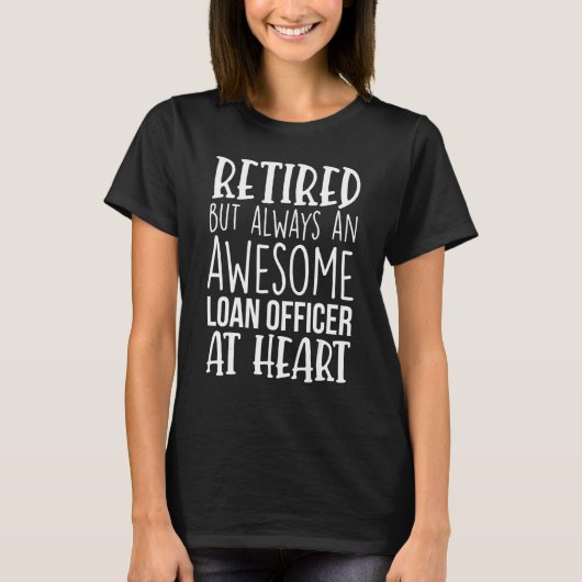 Retired But Awesome Loan Officer Funny Retirement T-Shirt (Vorderseite)