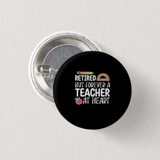 Retired But Forever A Teacher At Heart Button (Vorne & Hinten)