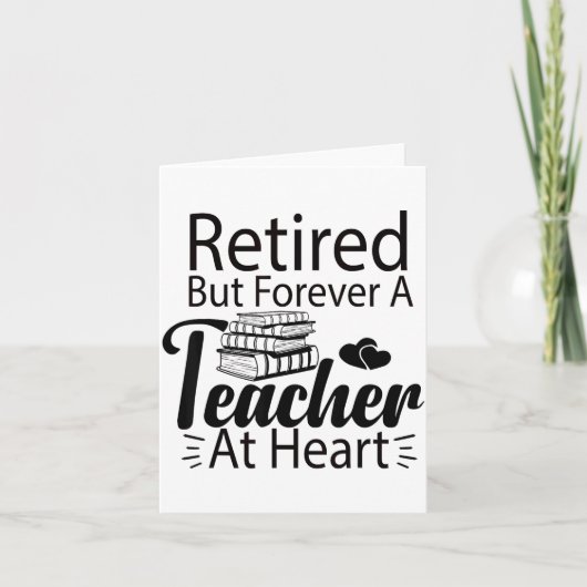 Retired But Forever A Teacher At Heart Retirement  Karte (Vorderseite)