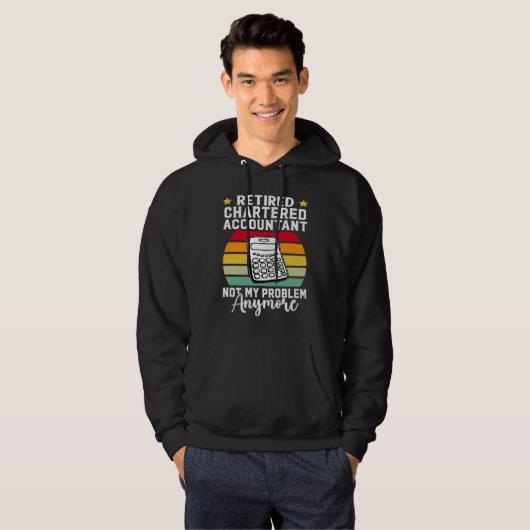 Retired Chartered Accountant  Not My Problem Anymo Hoodie (Vorne ganz)