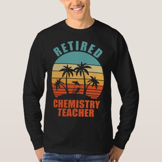 Retired Chemistry Teacher  Teaching Happy Retireme T-Shirt (Vorderseite)
