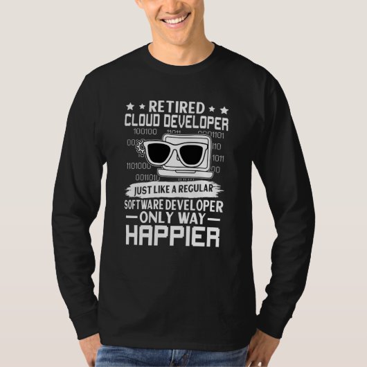 Retired Cloud Developer Just Like Regular Only Hap T-Shirt (Vorderseite)