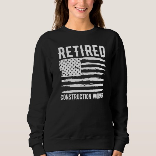 Retired Construction Worker Profession American Fl Sweatshirt (Vorderseite)