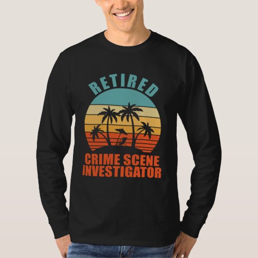 Retired Crime Scene Investigator  Happy Retirement T-Shirt (Vorderseite)