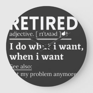 retired definition, funny retirement, retired große wanduhr