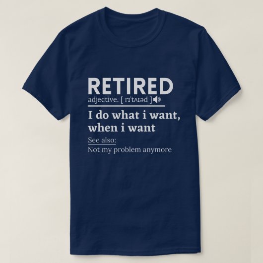 retired definition, funny retirement, retired T-Shirt (Design vorne)
