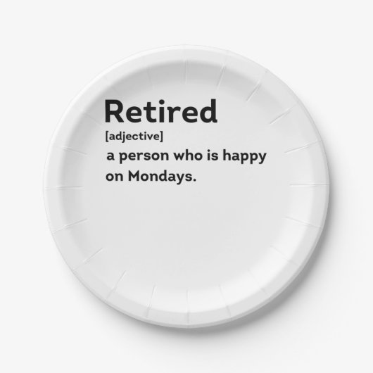 Retired definition person who is happy on Mondays Pappteller (Vorderseite)
