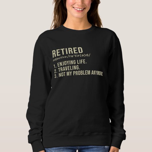 Retired Definition Retirement Men Women Sweatshirt (Vorderseite)