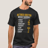 Retired Doctor Schedule Medical Doctor Retirement T-Shirt (Vorderseite)